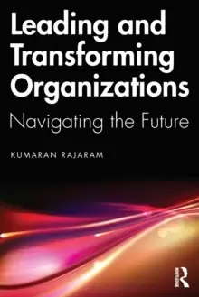 Image of Leading and Transforming Organizations : Navigating the Future
