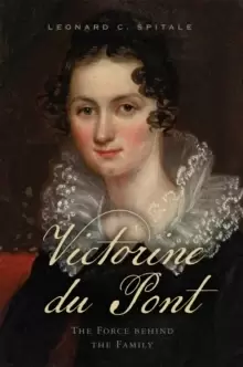 Image of Victorine du Pont : The Force behind the Family