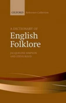 Image of A Dictionary of English Folklore by Jacqueline Simpson Hardback