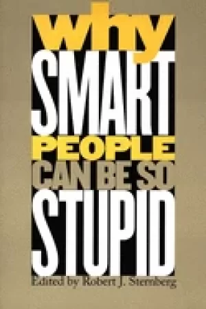 Image of why smart people can be so stupid