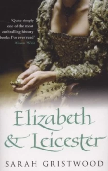 Image of Elizabeth and Leicester by Sarah Gristwood Paperback