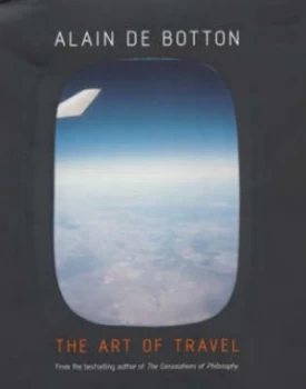 Image of The Art of Travel by Alain De Botton Hardback