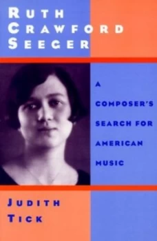 Image of Ruth Crawford Seeger by Judith Tick Book