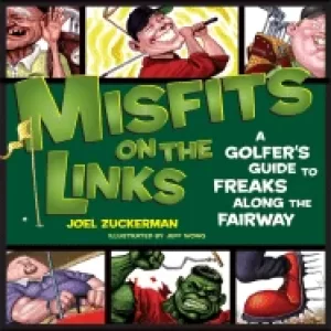 Image of misfits on the links a golfers guide to freaks along the fairway