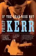 Image of if the dead rise not a bernie gunther novel