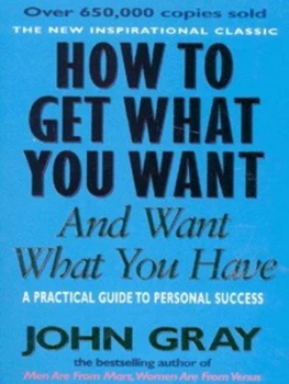 Image of How to Get What You Want and Want What You Have by John Gray Paperback