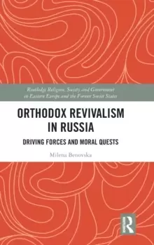 Image of Orthodox Revivalism in Russia : Driving Forces and Moral Quests