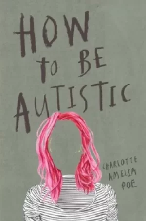 Image of How to be autistic by Charlotte Amelia Poe
