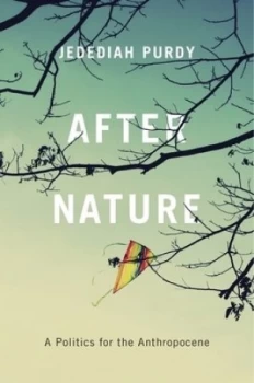Image of After Nature by Jedediah Purdy Hardback