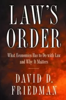 Image of Law's Order : What Economics Has to Do with Law and Why It Matters