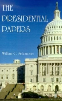 Image of Presidential Papers by William G Salomone Paperback