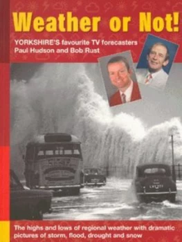 Image of Weather or Not by Paul Hudson and Bob Rust Book