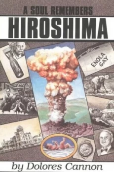 Image of Soul Remembers Hiroshima by Dolores Cannon Paperback