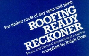 Image of Roofing Ready Reckoner for Timber Roofs of Any Span and Pitch by R. Goss Paperback