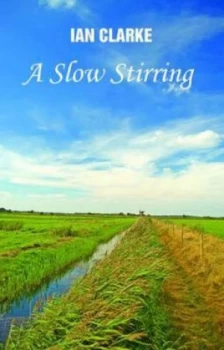 Image of A Slow Stirring by Ian Clarke Paperback