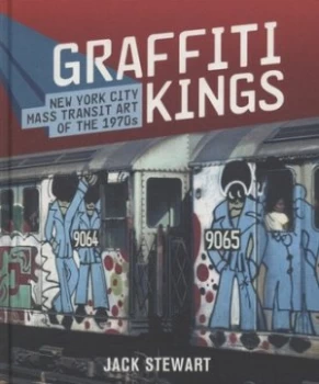 Image of Graffiti Kings by Jack Stewart Hardback