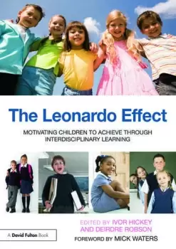 Image of The Leonardo Effect: Motivating Children To Achieve Through Interdisciplinary Learning