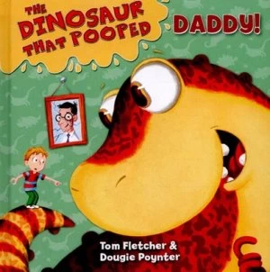 Image of The Dinosaur That Pooped Daddy by Tom Fletcher Book