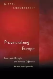 Image of Provincializing Europe : Postcolonial Thought and Historical Difference - New Edition