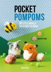 Image of Pocket Pompoms : 34 Little Woolly Creatures to Make