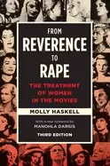 Image of from reverence to rape the treatment of women in the movies third edition
