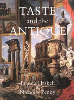 Image of Taste and the Antique by Francis Haskell Paperback