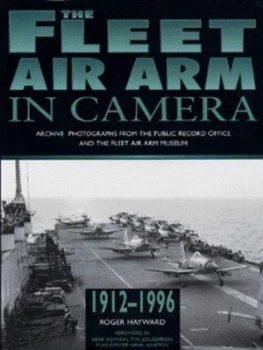 Image of The Fleet Air Arm in Camera by Roger Hayward and Great Britain and Fleet Air Arm Museum Hardback
