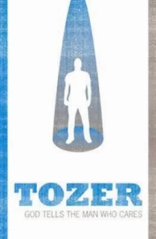 Image of God Tells the Man Who Cares by A. W Tozer Book