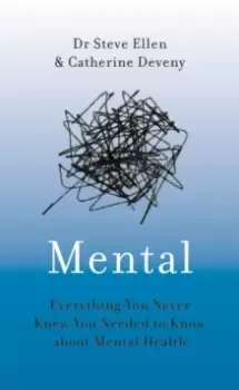Image of Mental : Everything You Never Knew You Needed to Know about Mental Health