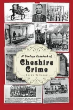 Image of Vintage Casebook of Cheshire Crime by Derek Yarwood Paperback