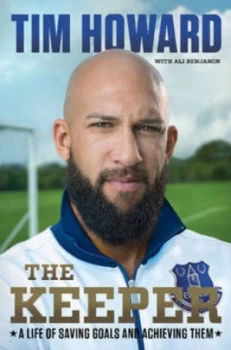Image of The Keeper by Tim Howard Hardback