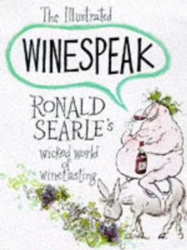 Image of The Illustrated Winespeak by Ronald Searle Hardback