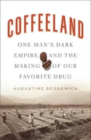 Image of Coffeeland by Augustine Sedgewick