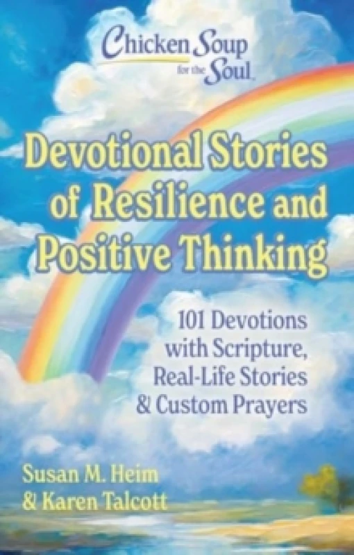 Image of Chicken Soup for the Soul Devotional Stories of Resilience and Positive Thinking : 101 Devotions with Scripture, Real-Life Stories & Custom Prayers Ha