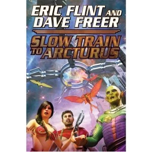 Image of Slow Train to Arcturus by Eric Flint, Dave Freer (Paperback, 2014)