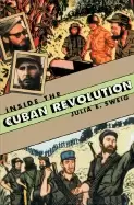 Image of inside the cuban revolution fidel castro and the urban underground