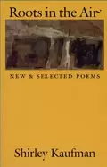 Image of roots in the air new and selected poems