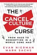 Image of cancel culture curse from rage to redemption in a world gone mad