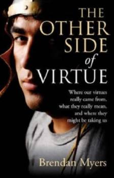 Image of The Other Side of Virtue by Brendan Cathbad Myers Paperback