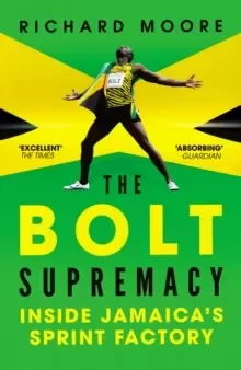 Image of The Bolt Supremacy : Inside Jamaica's Sprint Factory