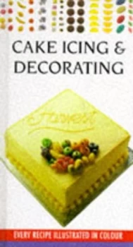 Image of Cake Icing and Decorating by Carole Handslip Book