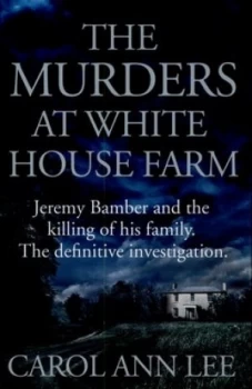 Image of The Murders at White House Farm by Carol Ann Lee Hardback