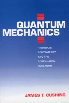 Image of Quantum Mechanics by James T. Cushing
