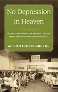 Image of no depression in heaven the great depression the new deal and the transform
