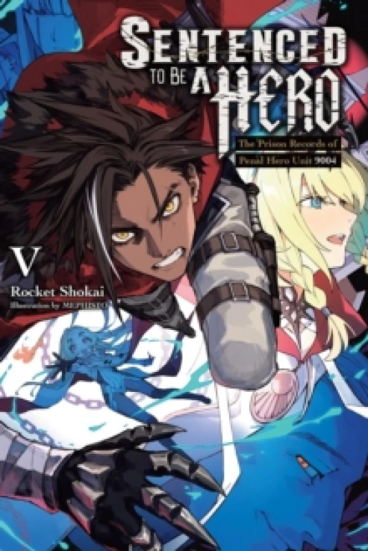 Image of Sentenced to Be a Hero, Vol. 5 (light novel) : The Prison Records of Penal Hero Unit 9004 Paperback / softback