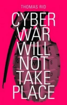 Image of Cyber War Will Not Take Place by Thomas Rid Paperback