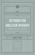 Image of reformation anglican worship the reformation anglicanism essential library