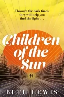 Image of Children of the Sun : 'A cult novel with a difference . . . and a wholly unexpected ending' GUARDIAN