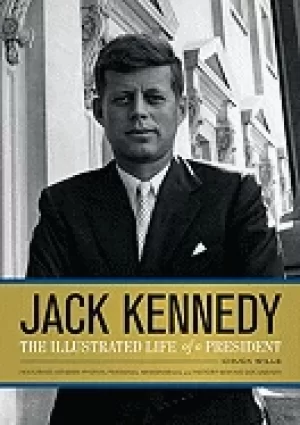 Image of jack kennedy the illustrated life of a president