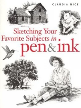 Image of Sketching your favourite subjects in pen & ink by Claudia Nice